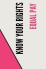 Stand UP, Speak OUT: Equal Pay - Know Your Rights