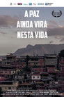 A Paz Ainda Virá Nesta Vida