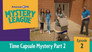 Time Capsule Mystery: Part 2