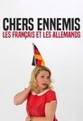 Chers ennemis - Les Français et les Allemands