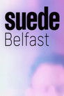 Suede - Witness, Belfast