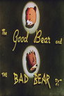The Good Bear and the Bad Bear