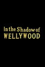 In the shadow of Wellywood