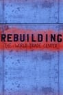 Rebuilding the World Trade Center