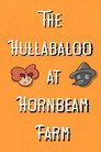 The Hullabaloo at Hornbeam Farm