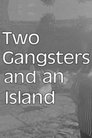 Two Gangsters and an Island