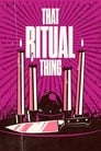 That Ritual Thing