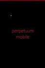 Perpetuum Mobile