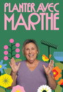 Planter avec Marthe