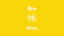 Élite vs. Skins