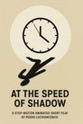At The Speed of Shadow