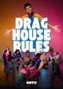 Drag House Rules