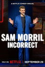 Sam Morril: Incorrect