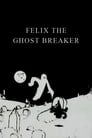 Felix the Ghost Breaker