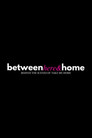 Between Here and Home