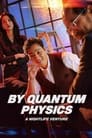 By Quantum Physics: A Nightlife Venture (2019)