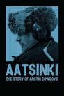 Poster for Aatsinki: The Story of Arctic Cowboys