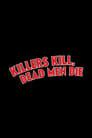 Killers Kill, Dead Men Die poster