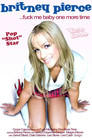 Britney Pierce.... Fuck Me Baby, One More Time