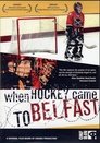 Kur Hokej Bëri Shfaqje në Belfast