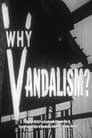 Why Vandalism?