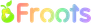 froots