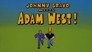 Johnny Bravo Meets Adam West!