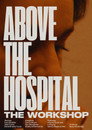Above the Hospital: The Workshop