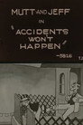 Accidents Won't Happen