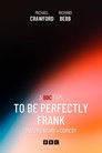To Be Perfectly Frank