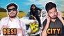 DESI VS CITY: SKETCH NAHI ROAST