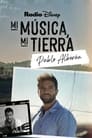 Mi música, mi tierra: Pablo Alborán