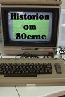 Plakat for 'historien om 80erne'