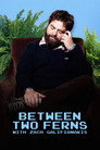 Between Two Ferns with Zach Galifianakis