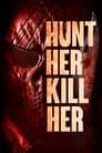 Hunt Her, Kill Her (2023)