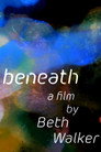 Beneath