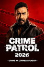Crime Patrol 2026: Crime Ka Current Season