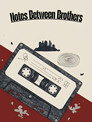 Notes Between Brothers Цял филм BG (2025)
