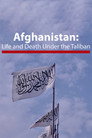 Afghanistan: Life and Death Under the Taliban