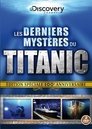 Poster de Les Derniers mystères du Titanic