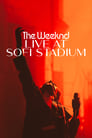 The Weeknd: Live At SoFi Stadium