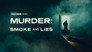 Murder - Smoke and Lies