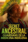 Secreto ancestral. Guardianes de la medicina indígena