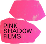 Pink Shadow Films Pink Shadow Films