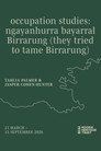 occupation studies: ngayanhurra bayarral Birrarung