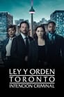 Ley y Orden Toronto: Intención Criminal