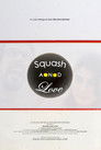 Squash and Love