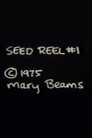 Seed Reel #1