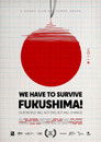 WE HAVE TO SURVIVE: Fukushima!