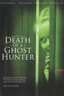 Death of a Ghost Hunter (2007)